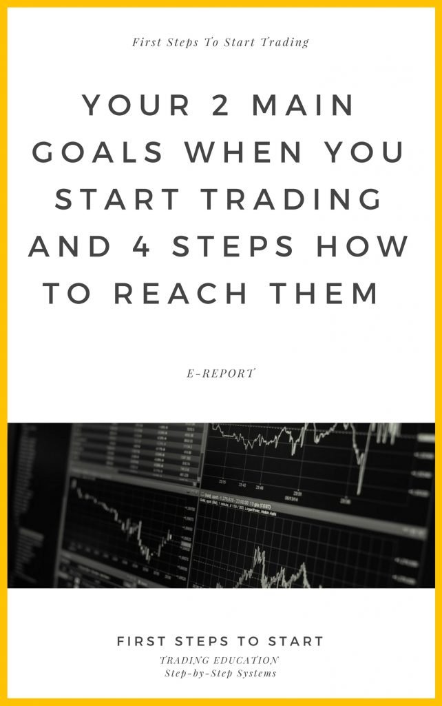 your-2-main-goals-when-you-start-trading-and-4-steps-how-to-reach-them